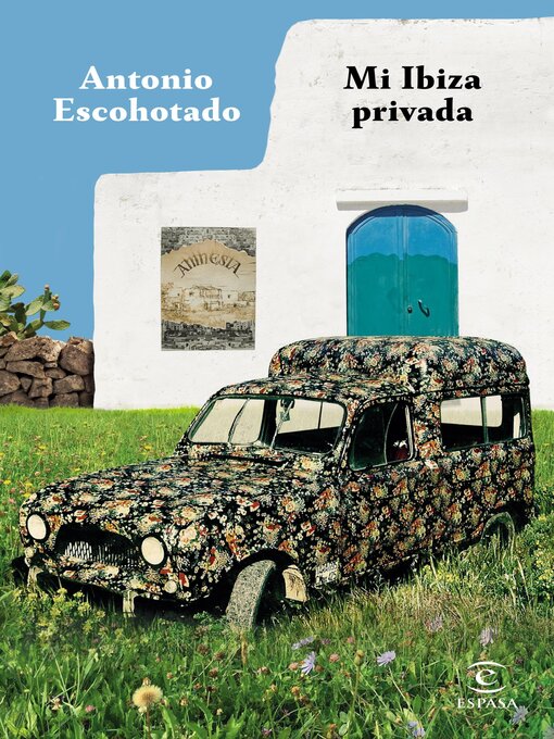 Title details for Mi Ibiza privada by Antonio Escohotado - Available